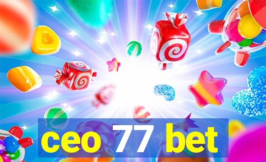 ceo 77 bet